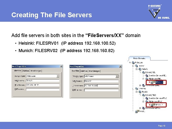 Creating The File Servers Add file servers in both sites in the “File. Servers/XX”