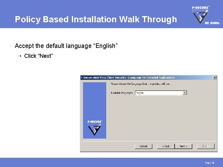 Policy Based Installation Walk Through Accept the default language “English” • Click “Next” Page