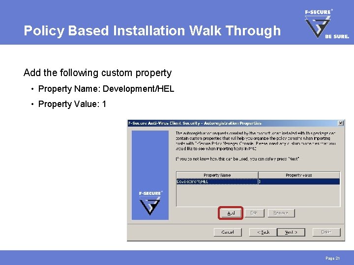 Policy Based Installation Walk Through Add the following custom property • Property Name: Development/HEL