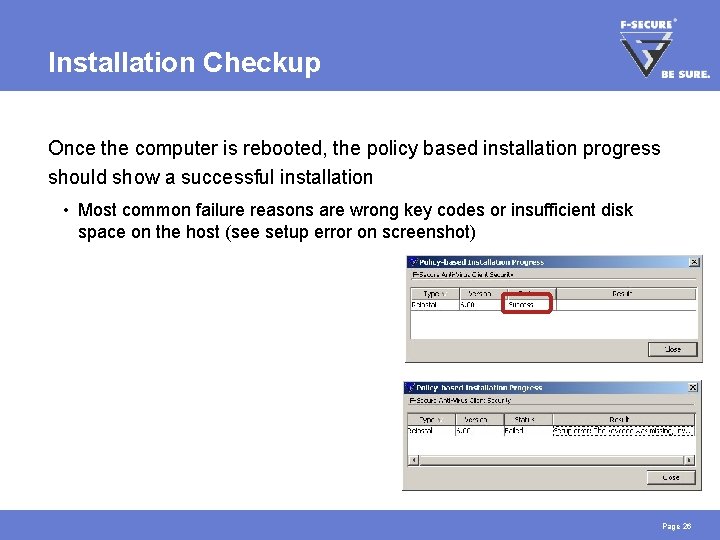 Installation Checkup Once the computer is rebooted, the policy based installation progress should show