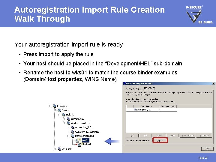 Autoregistration Import Rule Creation Walk Through Your autoregistration import rule is ready • Press