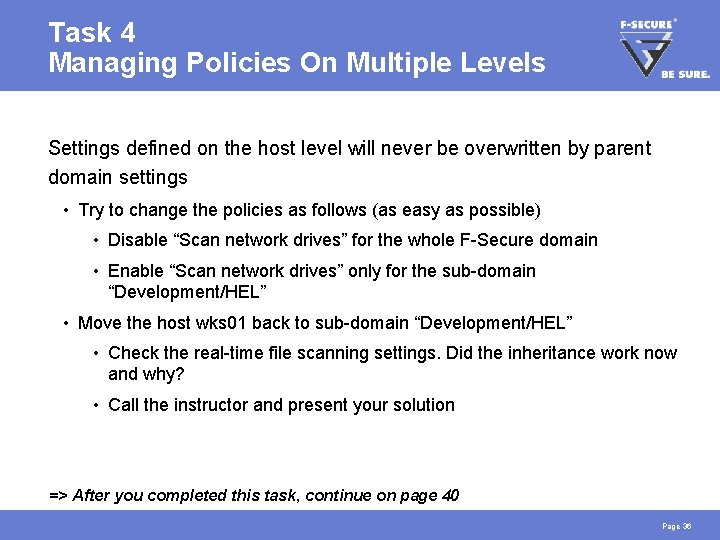 Task 4 Managing Policies On Multiple Levels Settings defined on the host level will