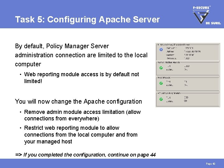 Task 5: Configuring Apache Server By default, Policy Manager Server administration connection are limited