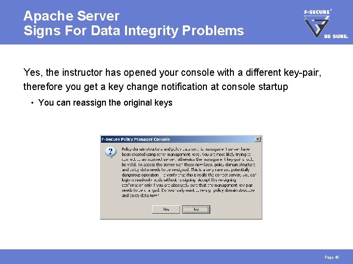 Apache Server Signs For Data Integrity Problems Yes, the instructor has opened your console
