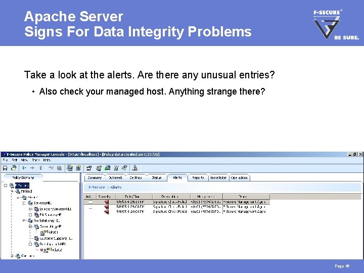 Apache Server Signs For Data Integrity Problems Take a look at the alerts. Are