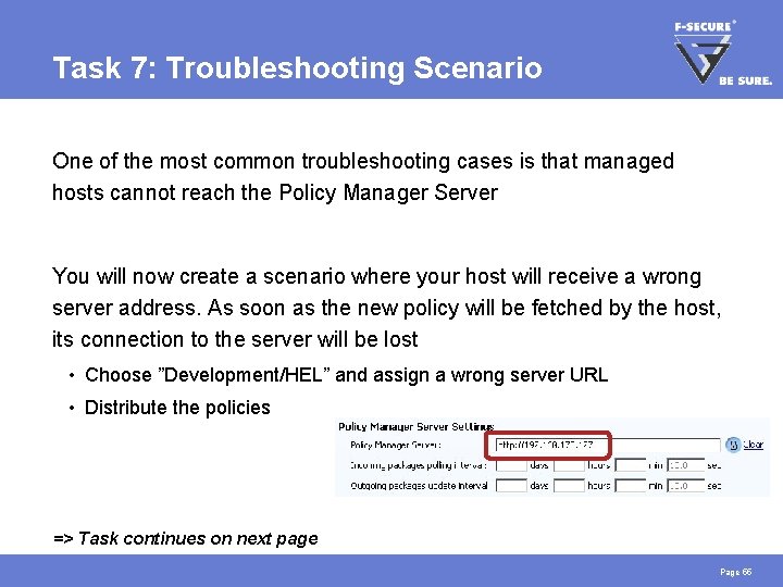 Task 7: Troubleshooting Scenario One of the most common troubleshooting cases is that managed