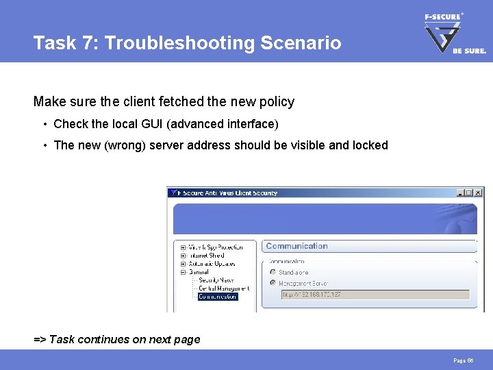 Task 7: Troubleshooting Scenario Make sure the client fetched the new policy • Check