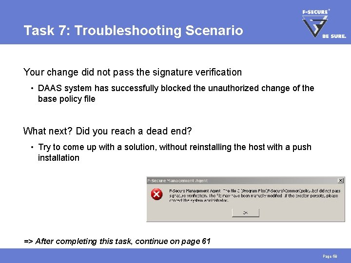 Task 7: Troubleshooting Scenario Your change did not pass the signature verification • DAAS