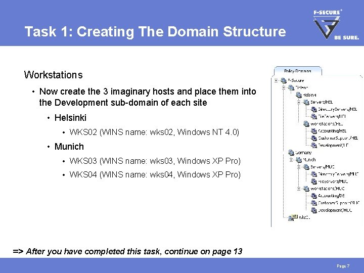 Task 1: Creating The Domain Structure Workstations • Now create the 3 imaginary hosts