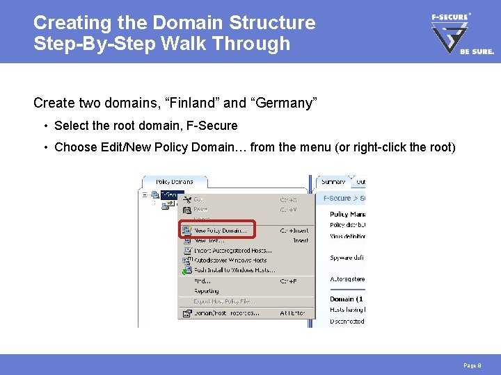 Creating the Domain Structure Step-By-Step Walk Through Create two domains, “Finland” and “Germany” •