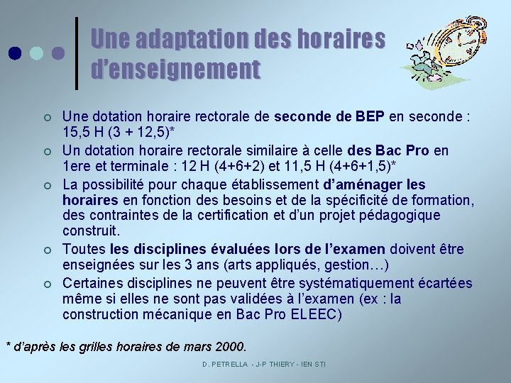 Une adaptation des horaires d’enseignement ¢ ¢ ¢ Une dotation horaire rectorale de seconde