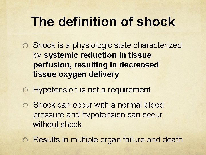 The definition of shock Shock is a physiologic state characterized by systemic reduction in