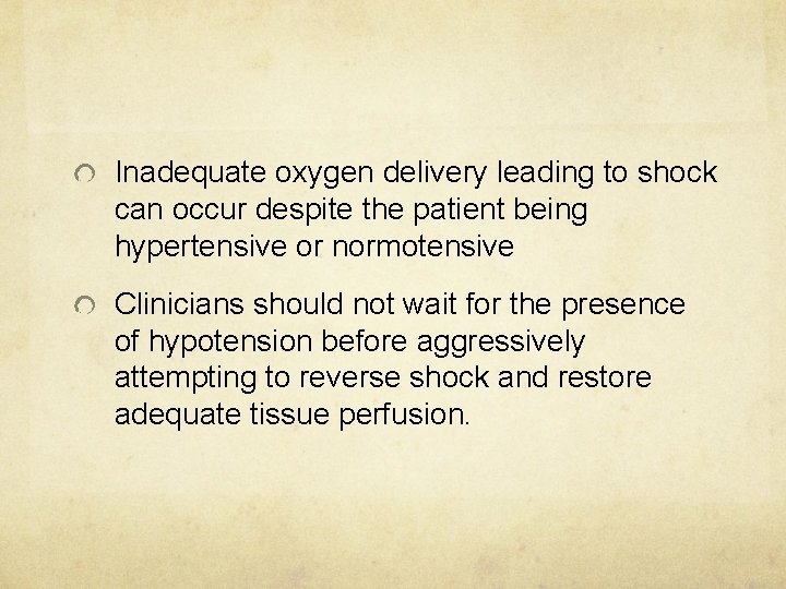 Inadequate oxygen delivery leading to shock can occur despite the patient being hypertensive or