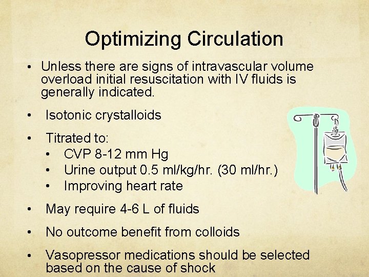 Optimizing Circulation • Unless there are signs of intravascular volume overload initial resuscitation with