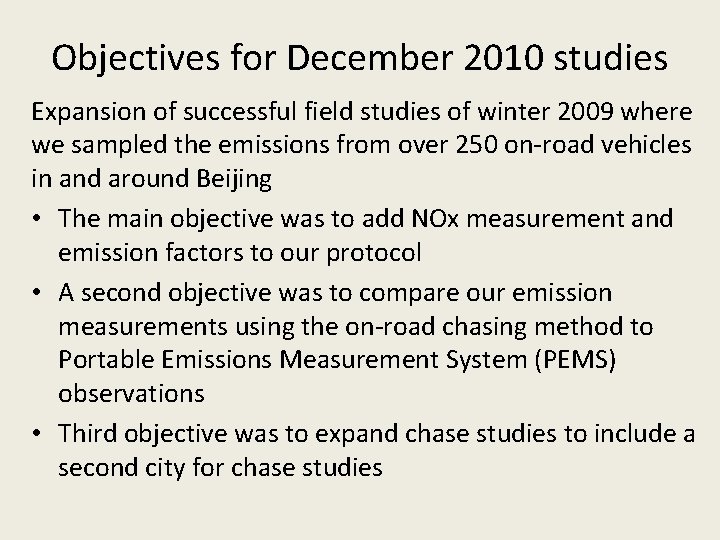 Objectives for December 2010 studies Expansion of successful field studies of winter 2009 where