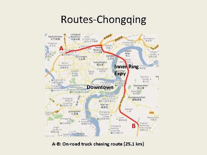 Routes-Chongqing A Inner Ring Expy Downtown B A-B: On-road truck chasing route (25. 1