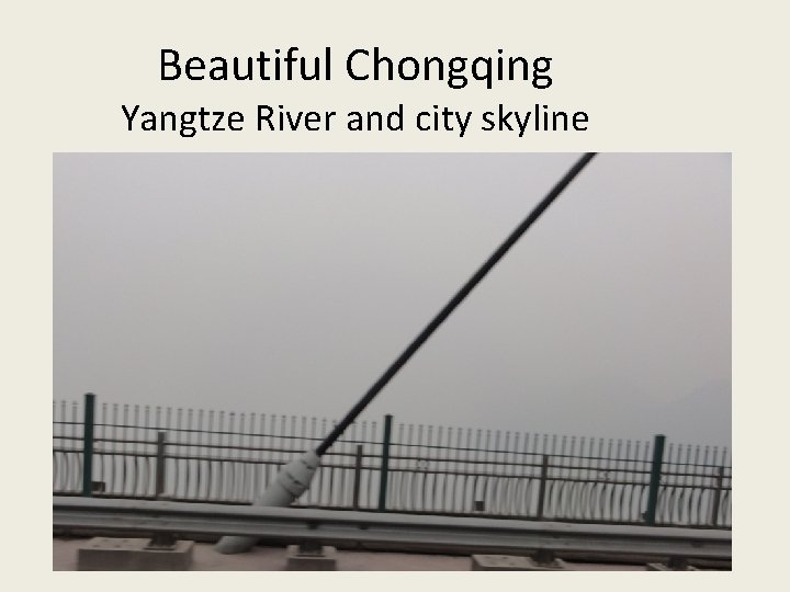 Beautiful Chongqing Yangtze River and city skyline 