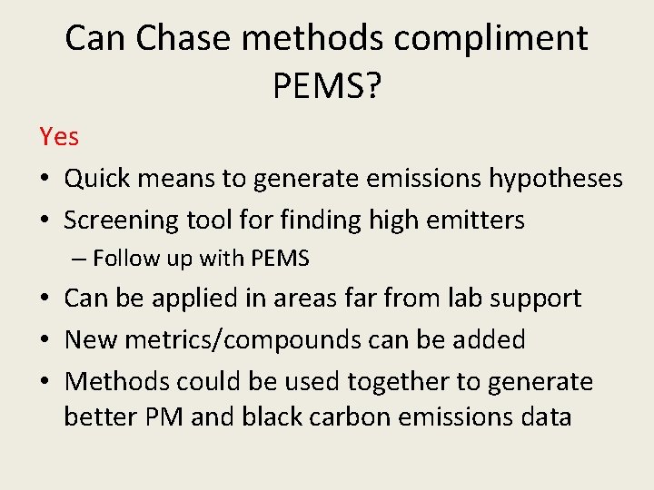 Can Chase methods compliment PEMS? Yes • Quick means to generate emissions hypotheses •