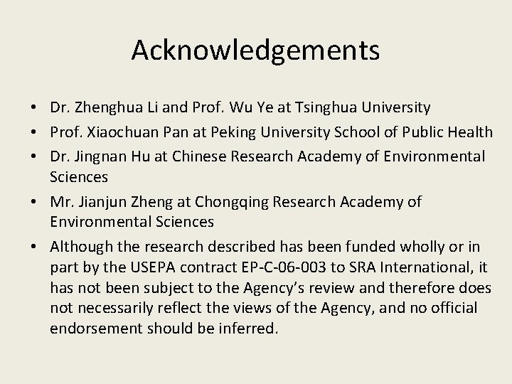 Acknowledgements • Dr. Zhenghua Li and Prof. Wu Ye at Tsinghua University • Prof.
