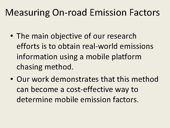 Measuring On-road Emission Factors • The main objective of our research efforts is to