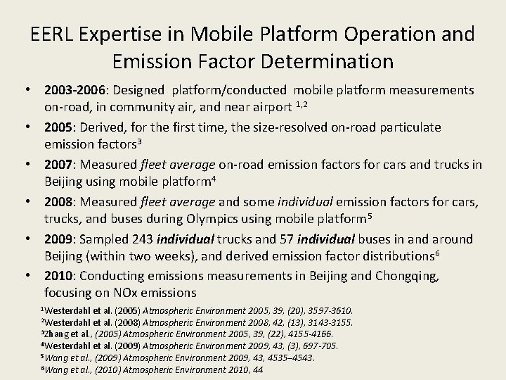 EERL Expertise in Mobile Platform Operation and Emission Factor Determination • 2003 -2006: Designed