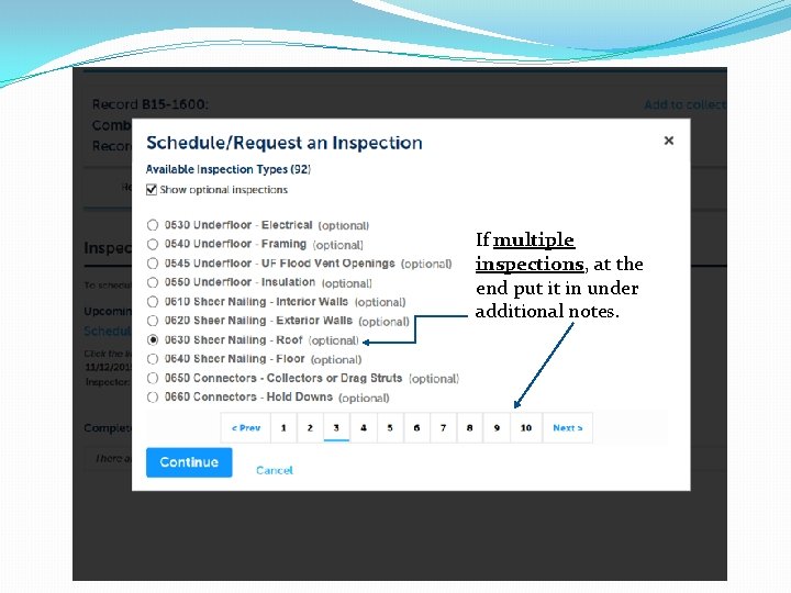 If multiple inspections, at the end put it in under additional notes. If multiple inspections, at the end put it in under additional notes.