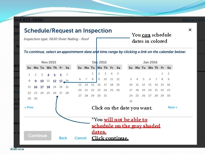 You can schedule dates in colored Click on the date you want. *You will You can schedule dates in colored Click on the date you want. *You will