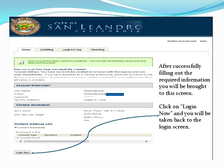 After successfully filling out the required information you will be brought to this screen. After successfully filling out the required information you will be brought to this screen.