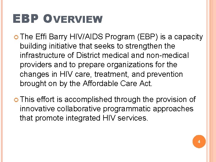 EBP OVERVIEW The Effi Barry HIV/AIDS Program (EBP) is a capacity building initiative that