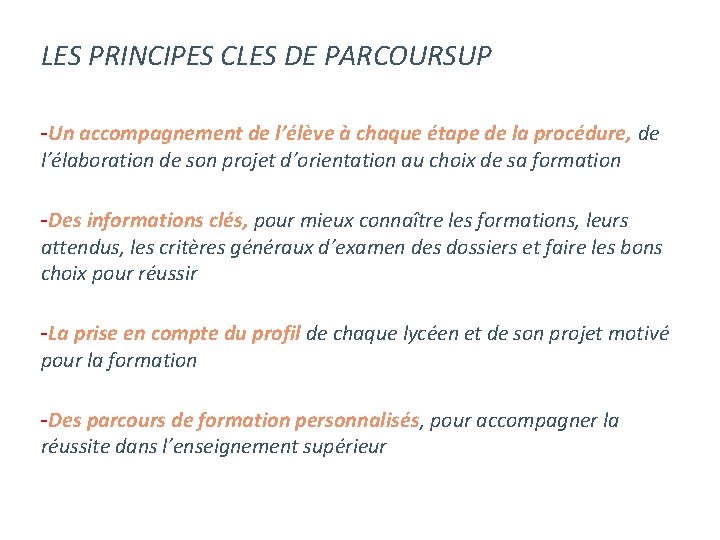 LES PRINCIPES CLES DE PARCOURSUP -Un accompagnement de l’élève à chaque étape de la