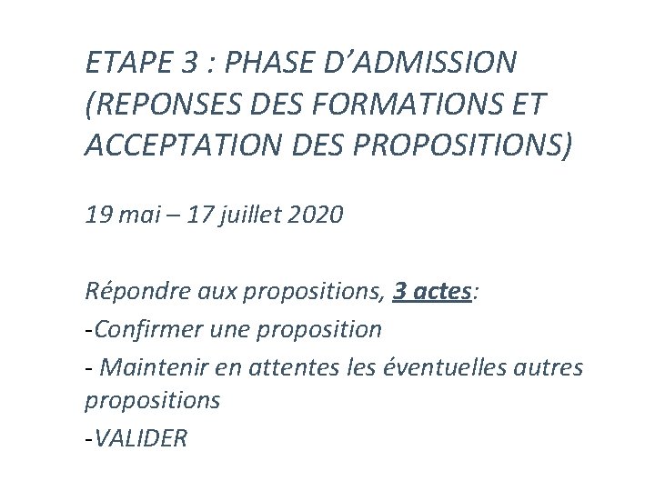 ETAPE 3 : PHASE D’ADMISSION (REPONSES DES FORMATIONS ET ACCEPTATION DES PROPOSITIONS) 19 mai