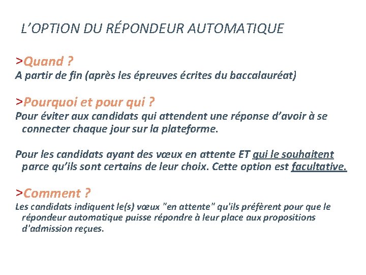 L’OPTION DU RÉPONDEUR AUTOMATIQUE >Quand ? A partir de fin (après les épreuves écrites