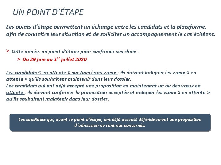 UN POINT D’ÉTAPE Les points d’étape permettent un échange entre les candidats et la