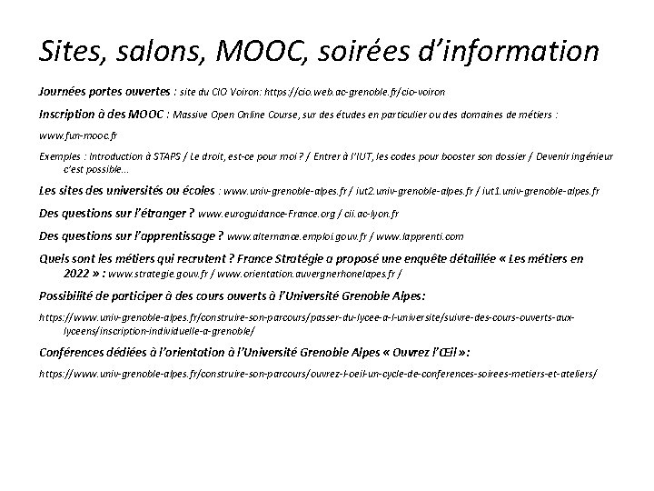 Sites, salons, MOOC, soirées d’information Journées portes ouvertes : site du CIO Voiron: https: