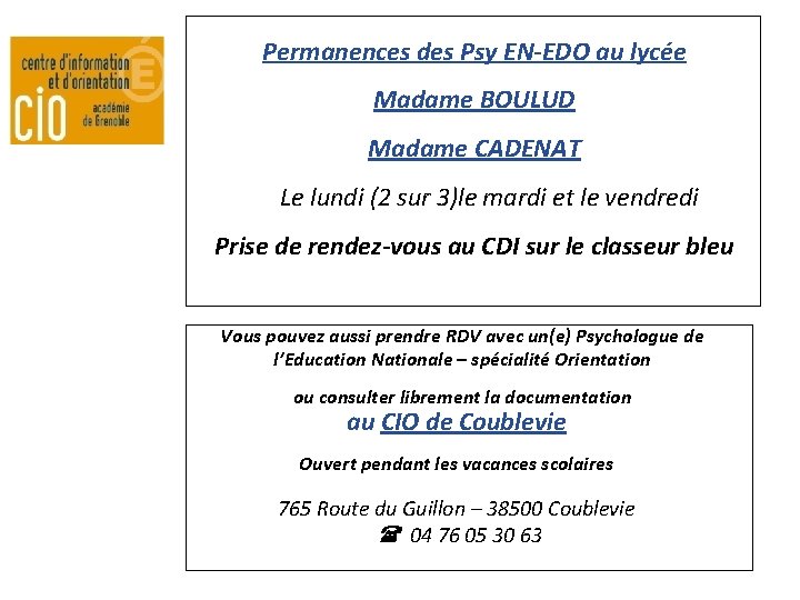 Permanences des Psy EN-EDO au lycée Madame BOULUD Madame CADENAT Le lundi (2 sur