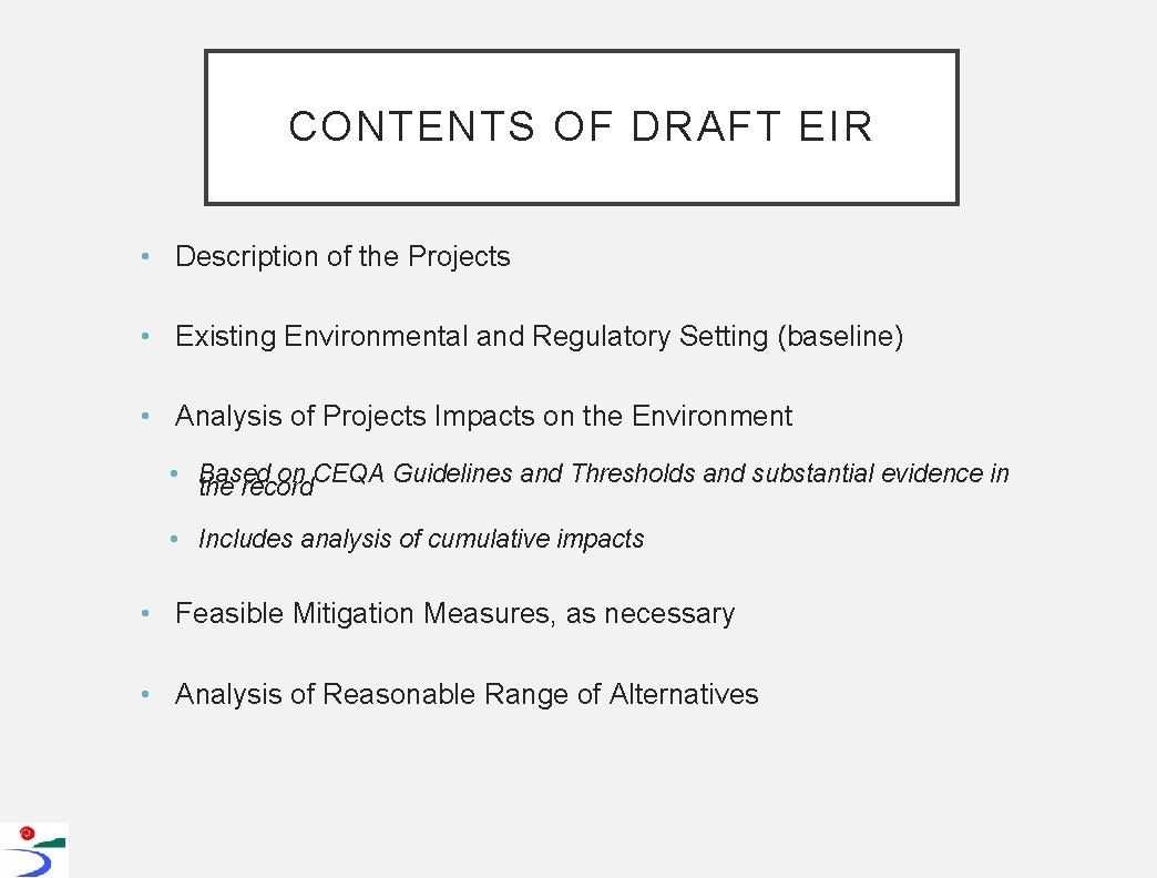 CONTENTS OF DRAFT EIR • Description of the Projects • Existing Environmental and Regulatory