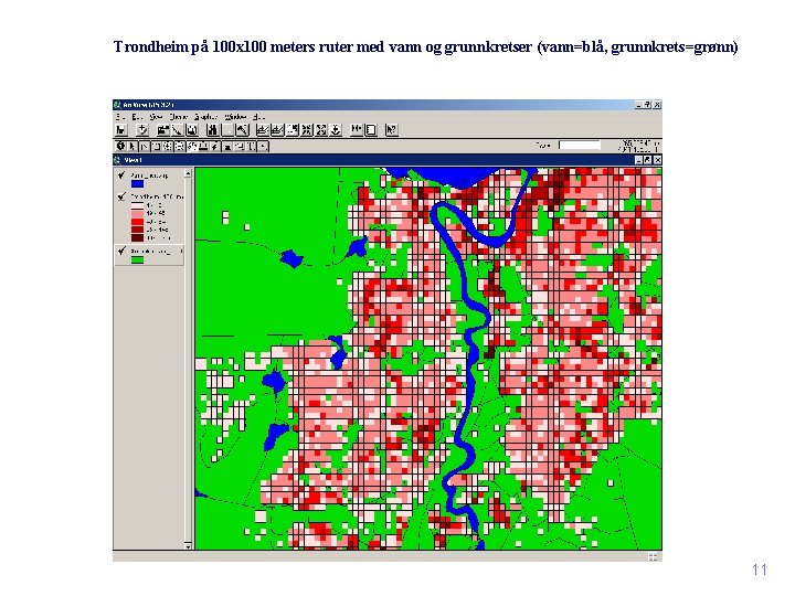 Trondheim på 100 x 100 meters ruter med vann og grunnkretser (vann=blå, grunnkrets=grønn) 11