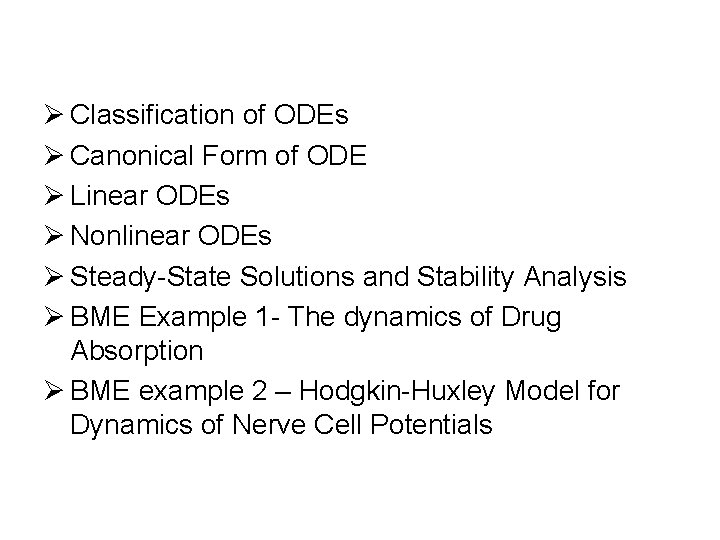 Ø Classification of ODEs Ø Canonical Form of ODE Ø Linear ODEs Ø Nonlinear