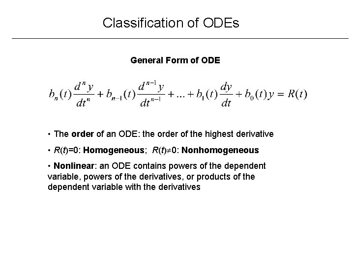 Classification of ODEs General Form of ODE • The order of an ODE: the