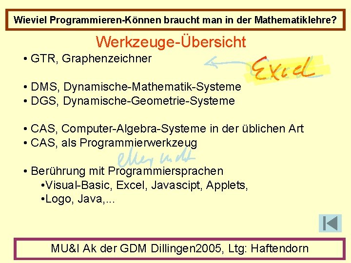 Wieviel Programmieren-Können braucht man in der Mathematiklehre? Werkzeuge-Übersicht • GTR, Graphenzeichner • DMS, Dynamische-Mathematik-Systeme