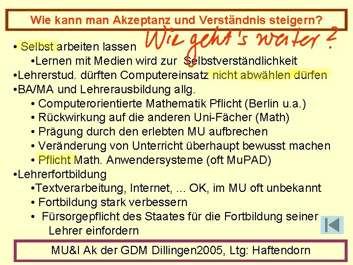 Wie kann man Akzeptanz und Verständnis steigern? • Selbst arbeiten lassen • Lernen mit