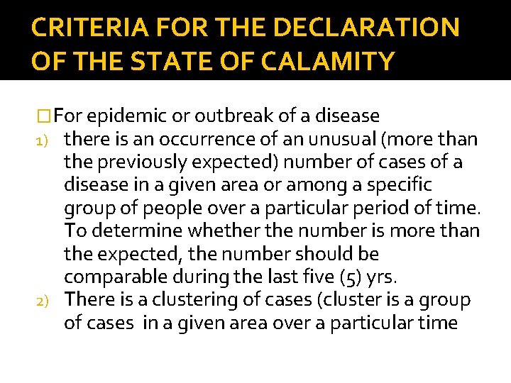 CRITERIA FOR THE DECLARATION OF THE STATE OF CALAMITY �For epidemic or outbreak of