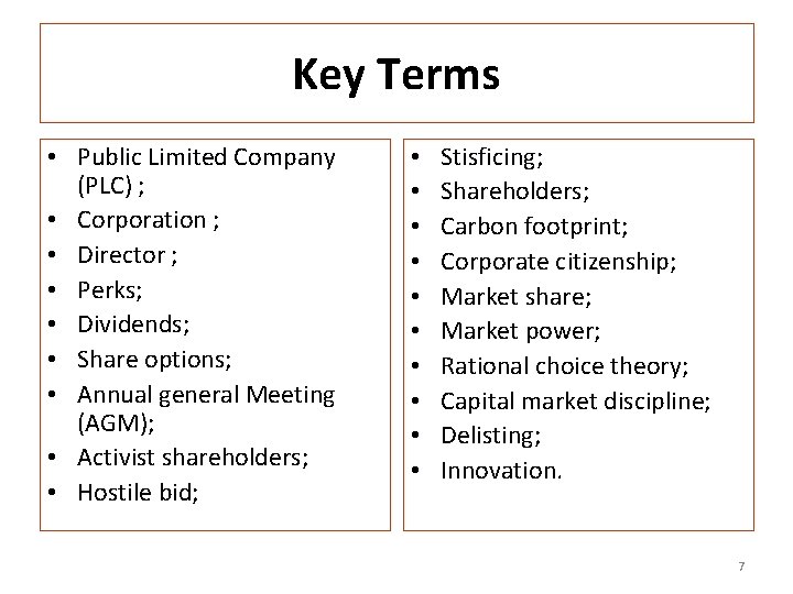 Key Terms • Public Limited Company (PLC) ; • Corporation ; • Director ;
