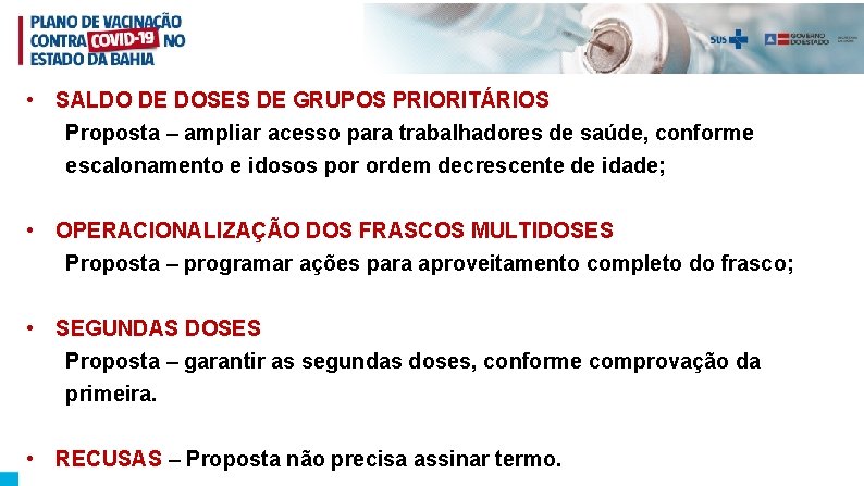  • SALDO DE DOSES DE GRUPOS PRIORITÁRIOS Proposta – ampliar acesso para trabalhadores