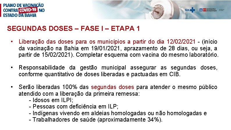 SEGUNDAS DOSES – FASE I – ETAPA 1 • Liberação das doses para os