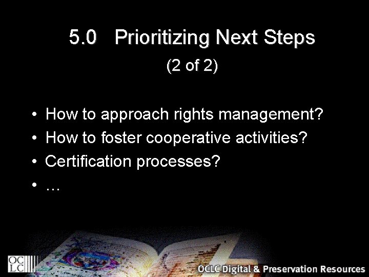 5. 0 Prioritizing Next Steps (2 of 2) • • How to approach rights