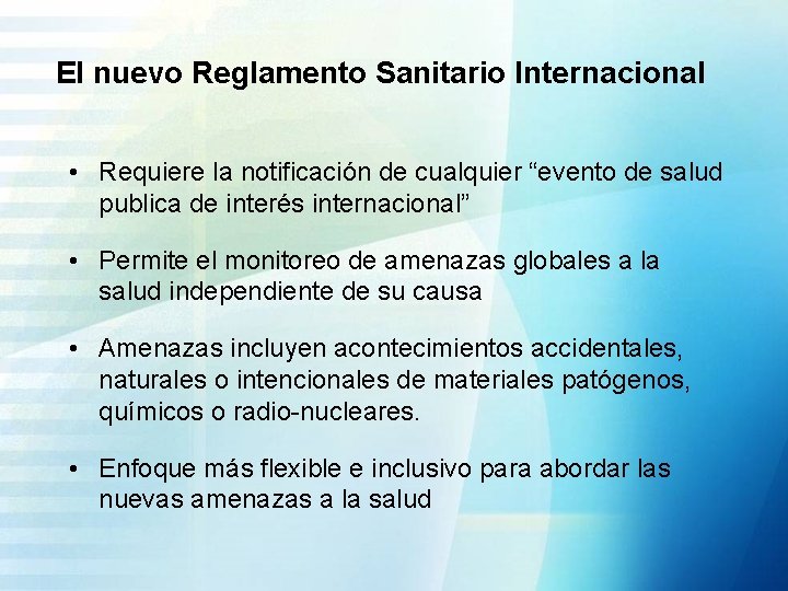 El nuevo Reglamento Sanitario Internacional • Requiere la notificación de cualquier “evento de salud