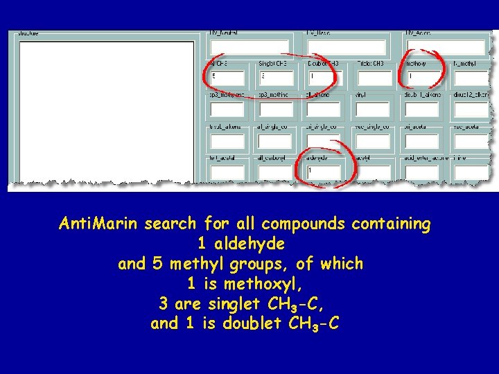 Anti. Marin search for all compounds containing 1 aldehyde and 5 methyl groups, of