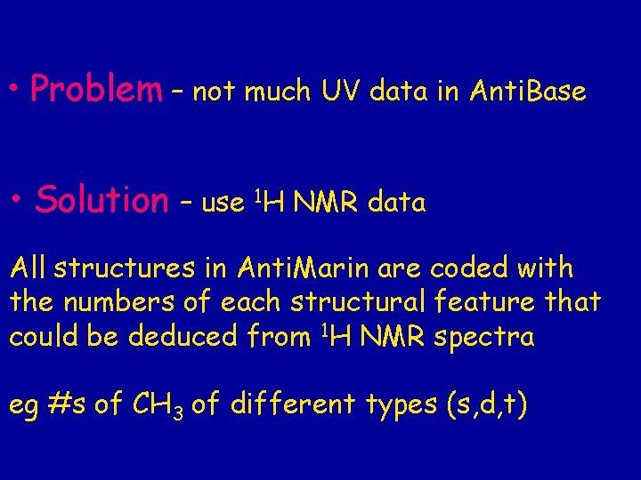  • Problem – not much UV data in Anti. Base • Solution –
