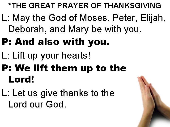 *THE GREAT PRAYER OF THANKSGIVING L: May the God of Moses, Peter, Elijah, Deborah,